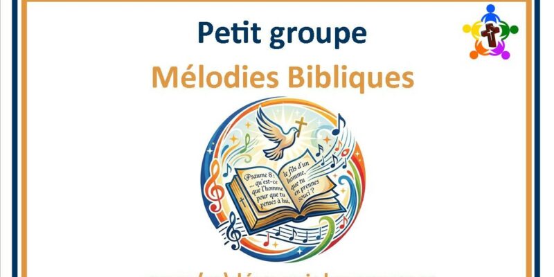Petit groupe "mélodies bibliques" pour (re) découvrir les psaumes.